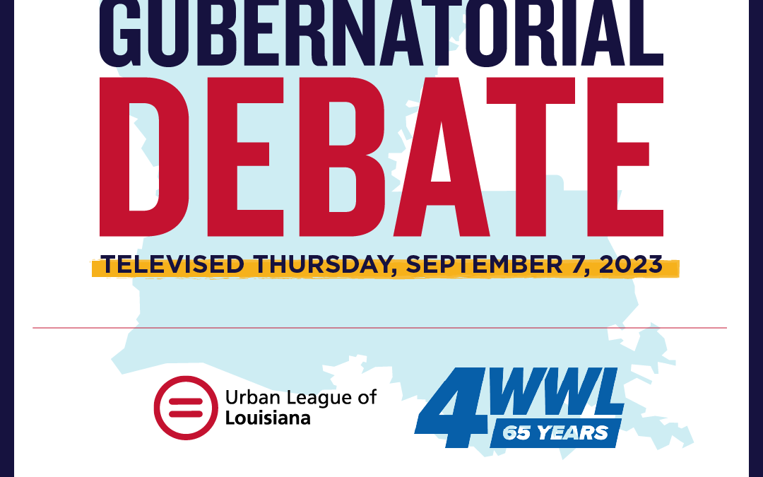STATEWIDE PARTNERS ANNOUNCE TELEVISED 2023 LOUISIANA GUBERNATORIAL DEBATE